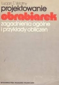 Projektowanie obrabiarek zagadnienia ogólne i przekłady obliczeń