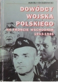 Dowódcy wojska polskiego na froncie wschodnim 1943-1945