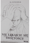 Nie lękajcie się świętości