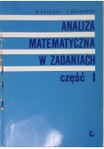 Analiza Matematyczna w zadaniach cześć I,II