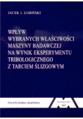 Wpływ wybranych właściwości maszyny badawczej na wynik eksperymentu tribologicznego z tarciem ślizgowym
