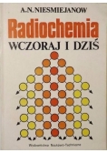 Radiochemia wczoraj i dziś