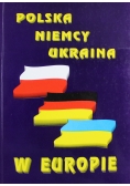 Polska Niemcy Ukraina w Europie