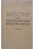 Maszyny do prac inżynieryjno-budowlanych