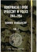 Konspiracja i opór społeczny w Polsce 1944 - 1956, Słownik biograficzny tom II
