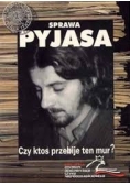 Sprawa Pyjasa. Czy ktoś przebije ten mur?