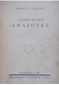 Zdobywamy Amazonkę,1937 r.