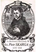 ks. Piotra Skarga SI 1536-1612