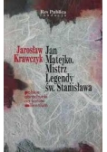 Jan Matejko Mistrz Legandy św. Stanisława