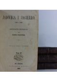 Jadwiga i Jagiełło Tom I - IV  1861r.