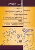 Wyrazy dźwiękonaśladowcze w ekspresji i komunikacji językowej dzieci w wieku przedszkolnym