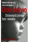 Dzieciństwo. Doświadczenie bez świata