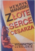 Na tropie prapradziadka Waleriana czyli każdy znajdzie swój dom/ Złote serce cesarza
