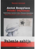 Antoś Rozpylacz. Polski Odyseusz
