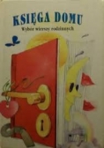 Księga domu wybór wierszy rodzinnych