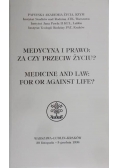 Medycyna i prawo: Za czy przeciw życiu?