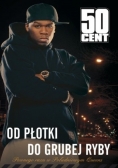 50 Cent Od płotki do grubej ryby