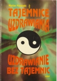 Tajemnice uzdrawiania Uzdrawianie bez tajemnic