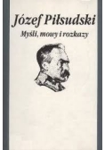 Józef Piłsudski myśli, mowy i rozkazy
