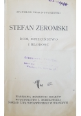 Stefan Żeromski Dom, dzieciństwo i młodość, ok. 1928 r.