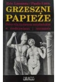 Grzeszni papieże. Dolce vita na dworze watykańskim w średniowieczu i renesansie