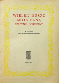Wielbij duszo Moja Pana Śpiewnik Kościelny