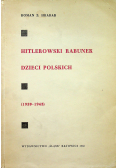 Hitlerowski rabunek dzieci polskich 1939 1945