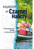 Kajakiem po Czarnej Hańczy