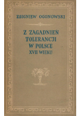 Z zagadnień tolerancji w Polsce XVII wieku