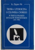 Troska liturgiczna o człowieka chorego w świetle polskich rytuałów potrydenckich (1631-1964)