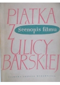 Scenopis filmu "Piątka z ulicy Barskiej"
