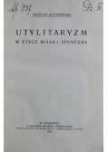 Utylitaryzm w etyce Milla i Spencera 1915 r.