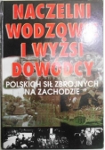 Naczelni wodzowie i wyżsi dowódcy Polskich Sił Zbrojnych na Zachodzie