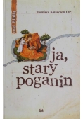 Ja, stary poganin