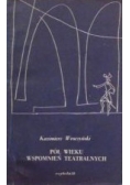 Pół wieku wspomnień teatralnych