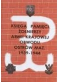 Księga Pamięci Żołnierzy Armii Krajowej obwodu Ostrów Maz.