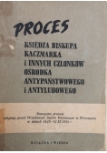 Proces księdza biskupa Kaczmarka i innych członków ośrodka antypaństwowego i antyludowego