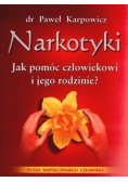 Narkotyki Jak pomóc człowiekowi i jego rodzinie