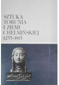 Sztuka Torunia i ziemi chełmińskiej 1233 - 1815