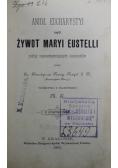 Anioł Eucharystyi czyli żywot Maryi Eustelli 1893 r.