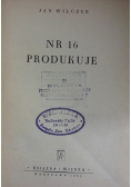Nr 16 Produkuje