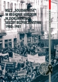 NSZZ Solidarność w regionie łódzkim w dokumentach służby bezpieczeństwa 1980 do 1981