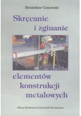 Skręcanie i zginanie elementów konstrukcji metalowych
