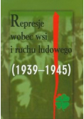Represje wobec wsi i ruchu ludowego 1939-1945 t.3