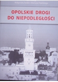 Opolskie drogi do Niepodległości