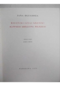 Jana Długosza roczniki czyli kroniki sławnego Królestwa Polskiego