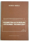 Marcolla Kazimierz - Maszynoznawstwo: Geometria wykreślna i rysunek techniczny, Tom I