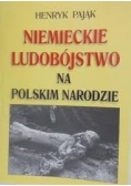 Niemieckie ludobójstwo na Polskim Narodzie