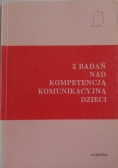 Z badań nad kompetencją komunikacyjną dzieci