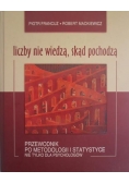 Liczby nie wiedzą, skąd pochodzą